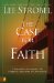 The Case for Faith: A Journalist Investigates the Toughest Objections to Christianity