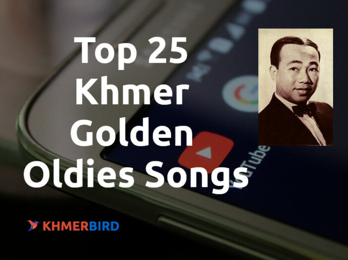 Top 25 Khmer Golden Oldies Songs